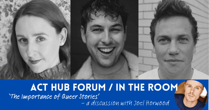 Banner image for ACT Hub Forum / In The Room - The Importance of Queer Stories